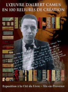 L'oeuvre d'Albert Camus en 100 reliures de création - Rousseau Florent