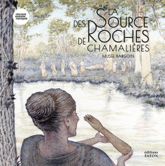 La source des roches de Chamalières. Musée Bargoin - Bèche-Wittmann Marie ; Besse Camille ; Gaumat Cami