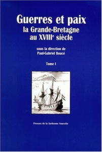GUERRES ET PAIX. La Grande-Bretagne au XVIIIème siècle, 2 volumes - Boucé Paul-Gabriel