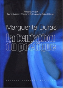 Marguerite Duras. La tentation du poétique - Alazet Bernard ; Blot-Labarrère Christiane ; Harve
