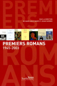 Premiers romans 1945-2003 - André Marie Odile ; Faerber Johan