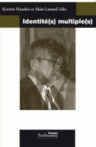 Identité(s) multiple(s) - Hausbei Kerstin ; Lattard Alain