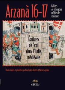 Arzanà N° 16-17 : Ecritures de l'exil dans l'Italie médiévale - Fontes Baratto Anna ; Gagliano Marina