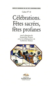 Célébrations, fêtes sacrées, fêtes profanes - Penjon Jacqueline ; Dumas Catherine