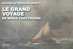 Le grand voyage. Edition bilingue français-grec - Tsoutsoura Maria ; Sawas Stéphane