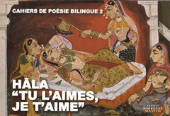 Hâla "Tu l'aimes, je t'aime". Poèmes de l'Inde ancienne, édition bilingue - Balbir Nalini