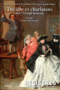 Théâtre et charlatans dans l'Europe moderne - Dhraïef Beya ; Négrel Eric ; Ruimi Jennifer ; Serm