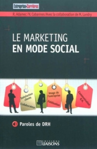 Le marketing en mode social. Paroles de DRH - Adamec Régine ; Cabannes Nathalie ; Landry Martine