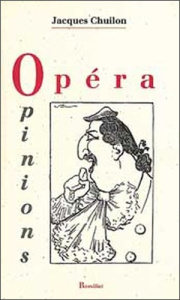 OPERA OPINIONS - CHUILON JACQUES