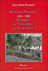 DR PAYERNE - PIONNIER DE L'AVENTURE SOUS-MARINE - BONAMI JEAN-PAUL