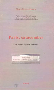 PARIS. CATACOMBES - ARNOLD MARIE-FRANCE