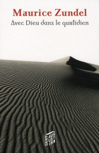 Avec Dieu dans le quotidien. Retraite à des religieuses, 4e édition - Zundel Maurice ; Donzé Marc