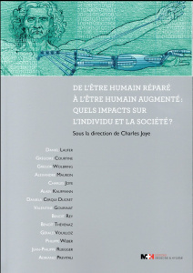 De l'être humain réparé à l'être humain augmenté : quels impacts sur l'individu et la société ? - Joye Charles