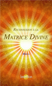 Reconnexion à la matrice divine - MIRENA
