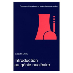 Introduction au génie nucléaire - Ligou Jacques