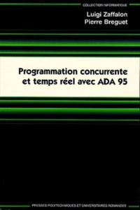 Programmation concurrente et temps réel avec ADA 95 - Breguet Pierre ; Zaffalon Luigi