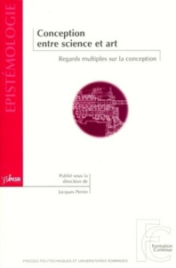 Conception entre science et art. Regards multiples sur la conception - PERRIN JACQUES