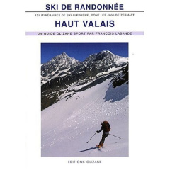 SKI DE RANDONNEE HAUT VALAIS 2E EDITION - LABANDE/FRANCOIS