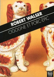 Cigogne et porc-épic. Scènes dialoguées I - Walser Robert