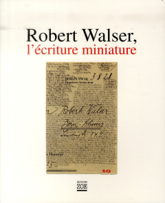 Robert Walser, l'écriture miniature - Walser Robert ; Utz Peter ; Morlang Werner ; Echte