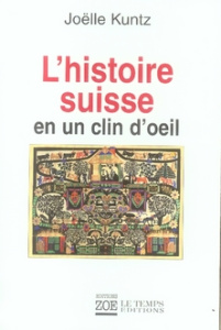 L'histoire suisse en un clin d'oeil - Kuntz Joëlle