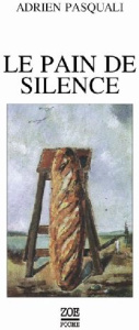 Le pain de silence - Pasquali Adrien
