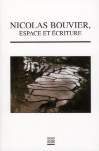 Nicolas Bouvier, espace et écriture - Guyader Hervé