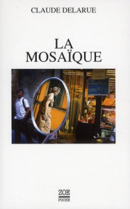 La mosaïque - Delarue Claude
