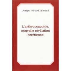 L'Anthroposophie, Nouvelle Revelation Chretienne - Hériard Dubreuil joseph