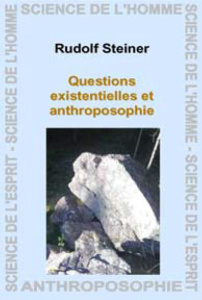 Questions existentielles et anthroposophique - Steiner Rudolf ; Jenni Jean-Marie