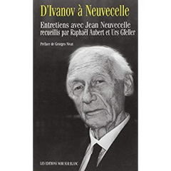 D ivanov a neuvecelle entretiens avec jean neuvecelle - Aubert Raphael / gfe