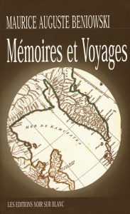 Mémoires et voyages - Beniowski Maurice Auguste