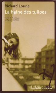 La haine des tulipes - Lourie Richard ; Finkelstein Sylvie