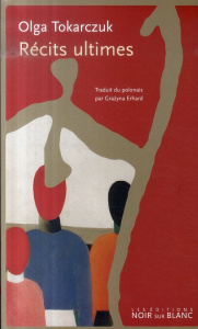 Récits ultimes - Tokarczuk Olga ; Erhard Grazyna