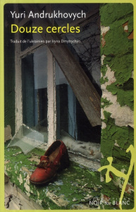 Douze cercles - Andrukhovych Yuri ; Dmytrychyn Iryna