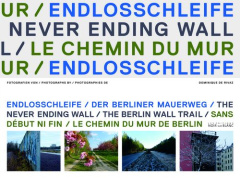 Sans début ni fin. Le chemin du Mur de Berlin - Rivaz Dominique de