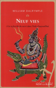 Neuf vies. A la recherche du sacré dans l'Inde d'aujourd'hui - Dalrymple William ; Camus-Pichon France
