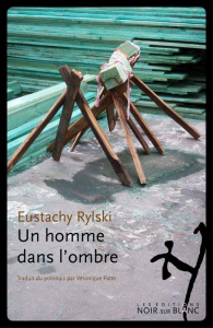UN HOMME DANS L'OMBRE - RYLSKI EUSTACHY