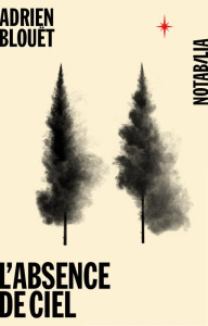 L'ABSENCE DE CIEL - BLOUET ADRIEN