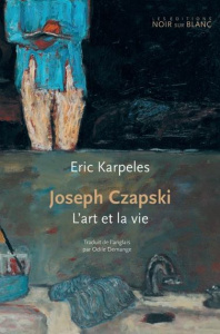 Joseph Czapski. L'art et la vie - Karpeles Eric ; Demange Odile