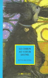 LE CHIEN AU COEUR JAUNE - RICHTER JUTTA