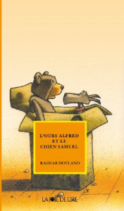 L'OURS ALFRED ET LE CHIEN SAMUEL - HOVLAND RAGNAR