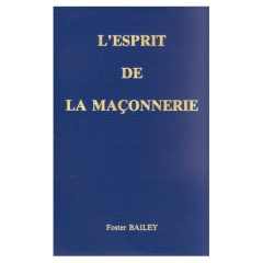 Esprit de la maçonnerie - Bailey Alice a.