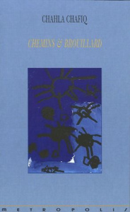 Chemins et brouillard - Chafiq Chahla ; Zaza Zeinab