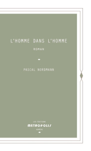 L'Homme dans l'homme - Nordmann Pascal
