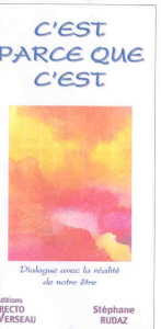 C'est parce que c'est. Dialogue avec la réalité de notre être - Rudaz Stéphane