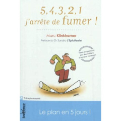 5,4,3,2,1 j'arrête de fumer ! Le plan en 5 jours ! - Klinkhamer Marc ; L'Eplaittenier Sandra