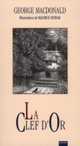 La clef d'or - Mac Donald George ; Sendak Maurice ; Auden W-H ; L