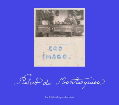 Ego Imago - Montesquiou Robert de ; Thiébaut Philippe