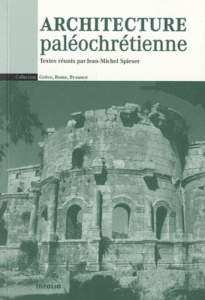 Architecture paléochrétienne - Spieser Jean-Michel